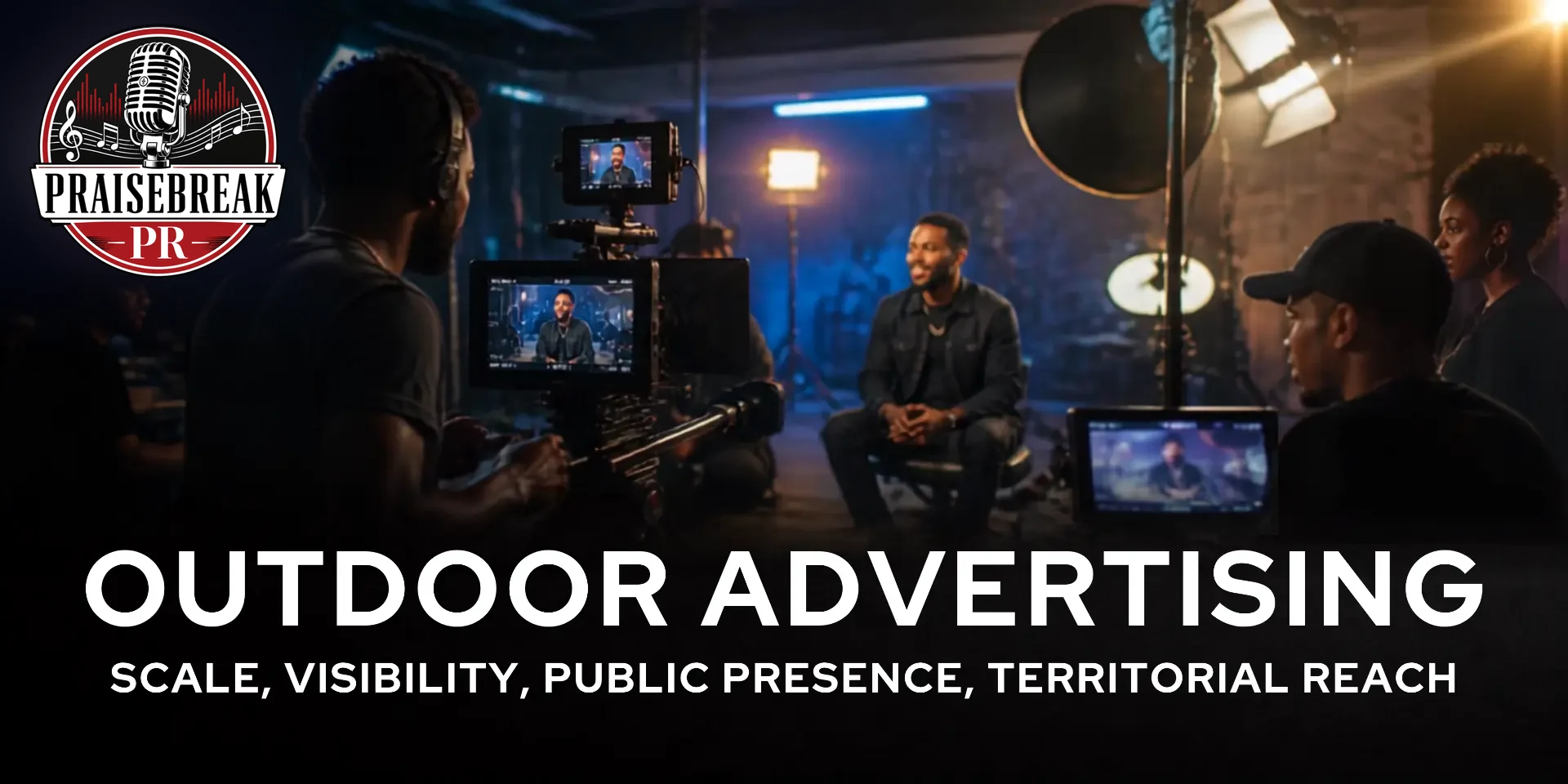 Outdoor Advertising — PraiseBreak PR